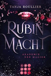 Rubinmacht (Akademie der Magier 1) - Tanja Roullier - E-Book