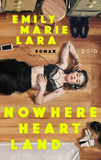 Nowhere Heart Land - Emily Marie Lara - E-Book