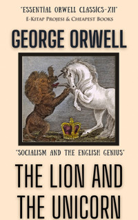 The Lion and the Unicorn - George Orwell - E-Book