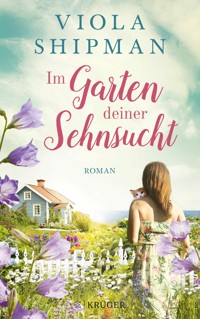 Im Garten deiner Sehnsucht - Viola Shipman - E-Book