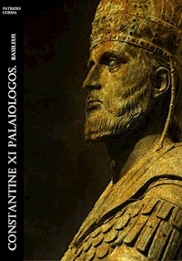 Constantine XI Palaiologos. Basileus - Patrizio Corda - E-Book