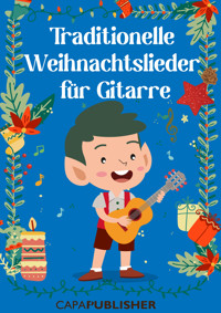 Traditionelle Weihnachtslieder für Gitarre - Joan Capafons Manils - E-Book