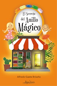 El secreto del anillo mágico - Alfredo Gaete Briseño - E-Book