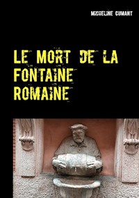 Le Mort de la Fontaine Romaine - Micheline Cumant - E-Book