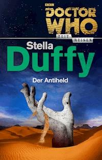 Doctor Who - Zeitreisen 8: Der Antiheld - Stella Duffy - E-Book