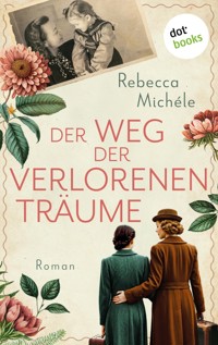 Der Weg der verlorenen Träume - Rebecca Michéle - E-Book