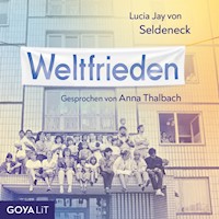 Weltfrieden - Lucia Jay von Seldeneck - Hörbuch