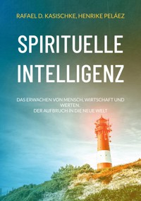 Spirituelle Intelligenz - Rafael D. Kasischke - E-Book