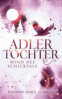 Adlertochter - Hannah Marie Schmitz - E-Book