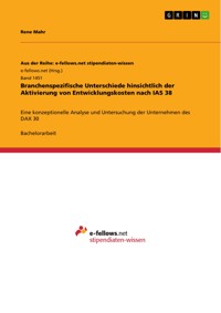Branchenspezifische Unterschiede hinsichtlich der Aktivierung von Entwicklungskosten nach IAS 38 - Rene Mahr - E-Book