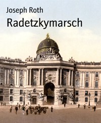 Radetzkymarsch - Joseph Roth - E-Book