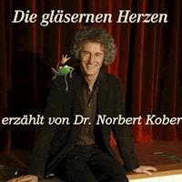 Die gläsernen Herzen - Dr. Norbert Kober - Hörbuch