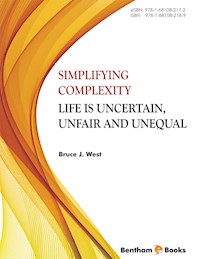Simplifying Complexity: Life is Uncertain, Unfair and Unequal - Bruce J. West - E-Book