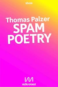 Spam Poetry - Thomas Palzer - E-Book