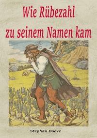 Wie Rübezahl zu seinem Namen kam - Stephan Doeve - E-Book