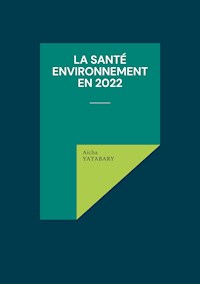 La santé environnement en 2022 - Aïcha Yatabary - E-Book