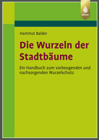 Die Wurzeln der Stadtbäume - Hartmut Balder - E-Book
