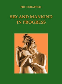 Sex and Mankind in Progress - Pio Curatolo - E-Book