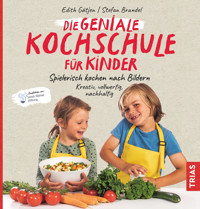 Die geniale Kochschule für Kinder - Edith Gätjen - E-Book