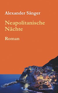 Neapolitanische Nächte - Alexander Sänger - E-Book