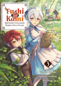 Fushi no Kami: Rebuilding Civilization Starts With a Village (Manga) Volume 3 - Mizuumi Amakawa - E-Book