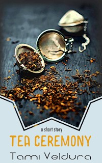 Tea Ceremony - Tami Veldura - E-Book