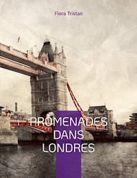 Promenades dans Londres - Flora Tristan - E-Book
