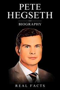 Pete Hegseth Biography - Real Facts - E-Book