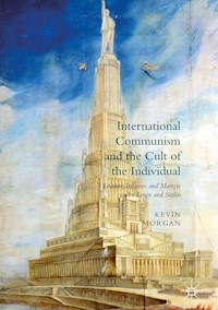 International Communism and the Cult of the Individual - Kevin Morgan - E-Book