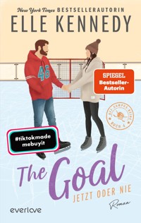 The Goal – Jetzt oder nie - Elle Kennedy - E-Book
