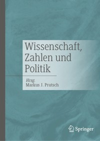 Wissenschaft, Zahlen und Politik - - E-Book