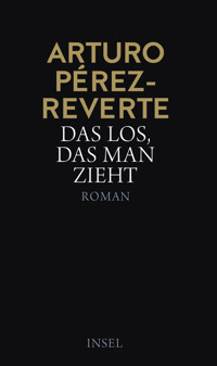 Das Los, das man zieht - Arturo Pérez-Reverte - E-Book