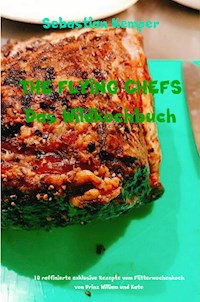 THE FLYING CHEFS Das Wildkochbuch - Sebastian Kemper - E-Book