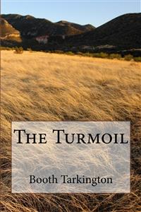 Turmoil - Booth Tarkington - E-Book