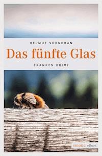 Das fünfte Glas - Helmut Vorndran - E-Book