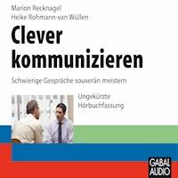 Clever kommunizieren - Marion Recknagel - Hörbuch