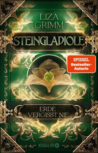 Steingladiole. Erde vergisst nie - Liza Grimm - E-Book