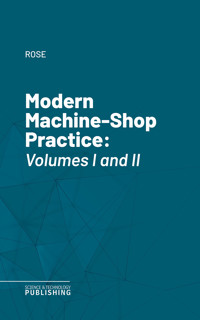 Modern Machine-Shop Practice - Rose - E-Book