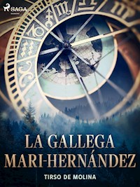 La gallega Mari-Hernández - Tirso de Molina - E-Book