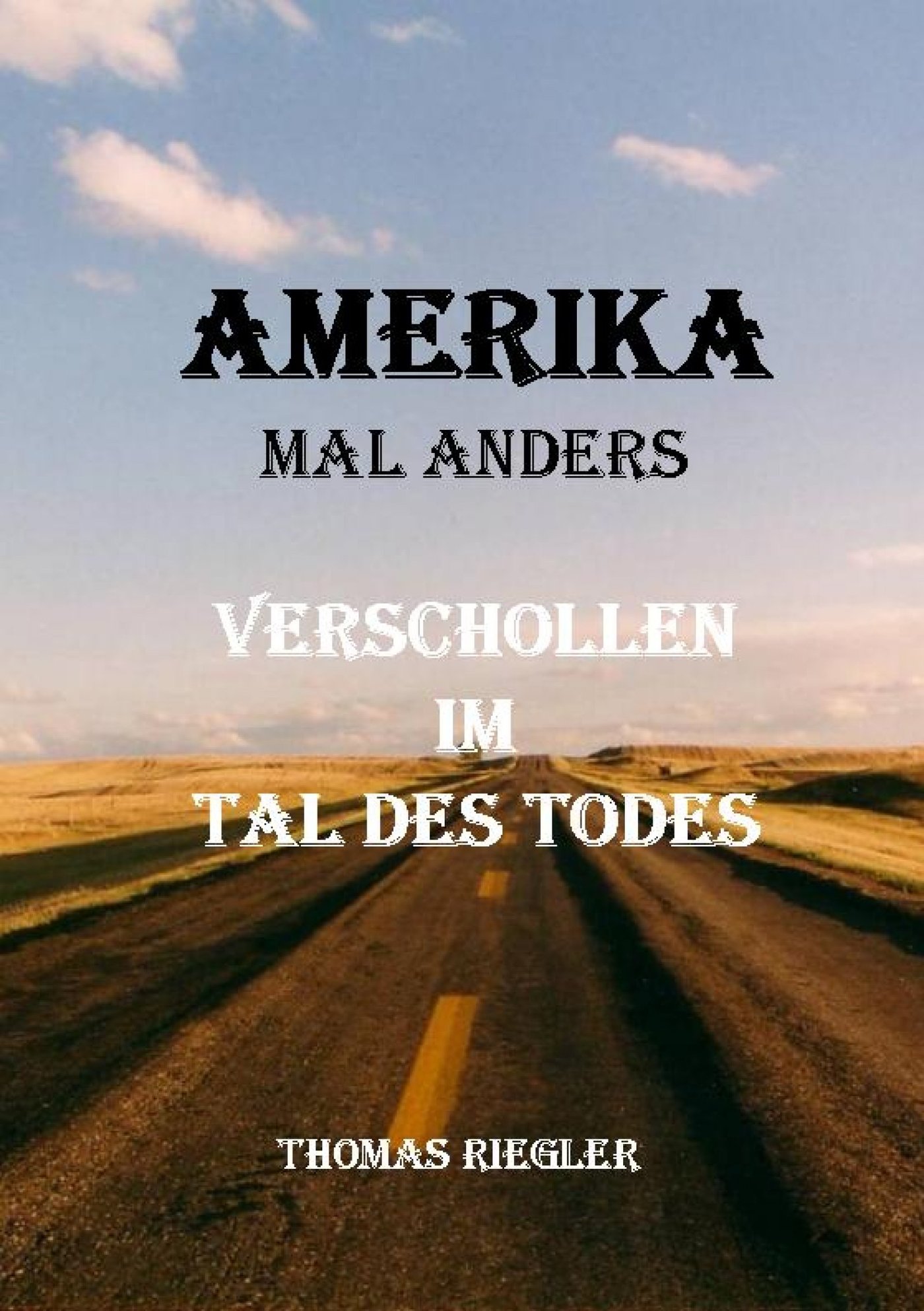 Amerika mal anders - Verschollen im Tal des Todes - Thomas Riegler - E-Book