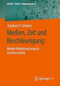 Medien, Zeit und Beschleunigung - Stephan O. Görland - E-Book