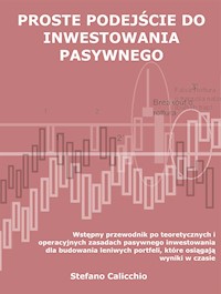 Proste podejście do inwestowania pasywnego - Stefano Calicchio - E-Book