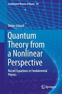 Quantum Theory from a Nonlinear Perspective - Dieter Schuch - E-Book