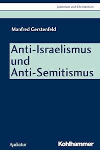 Anti-Israelismus und Anti-Semitismus - Manfred Gerstenfeld - E-Book