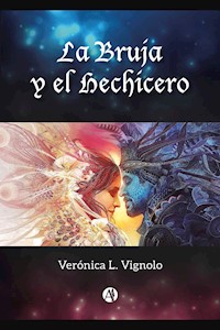 La Bruja y el Hechicero - Verónica L. Vignolo - E-Book
