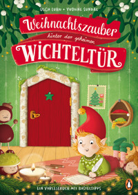 Weihnachtszauber hinter der geheimen Wichteltür - Usch Luhn - E-Book