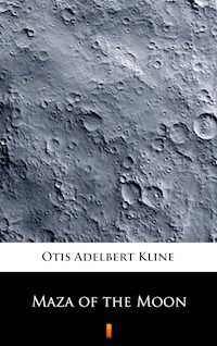 Maza of the Moon - Otis Adelbert Kline - E-Book