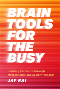 Brain Tools for the Busy - Jay Rai - E-Book