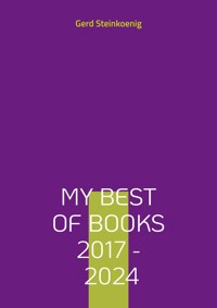 My Best Of Books 2017 - 2024 - Gerd Steinkoenig - E-Book