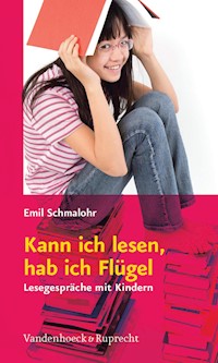 Kann ich lesen, hab ich Flügel - Emil Schmalohr - E-Book